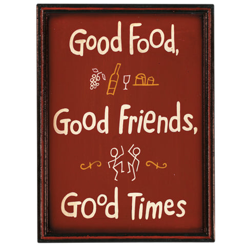GOOD FOOD, GOOD FRIENDS, GOOD TIMES
