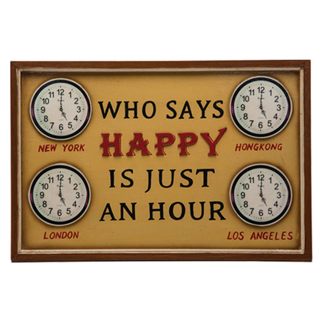 WHO SAYS HAPPY IS JUST AN HOUR