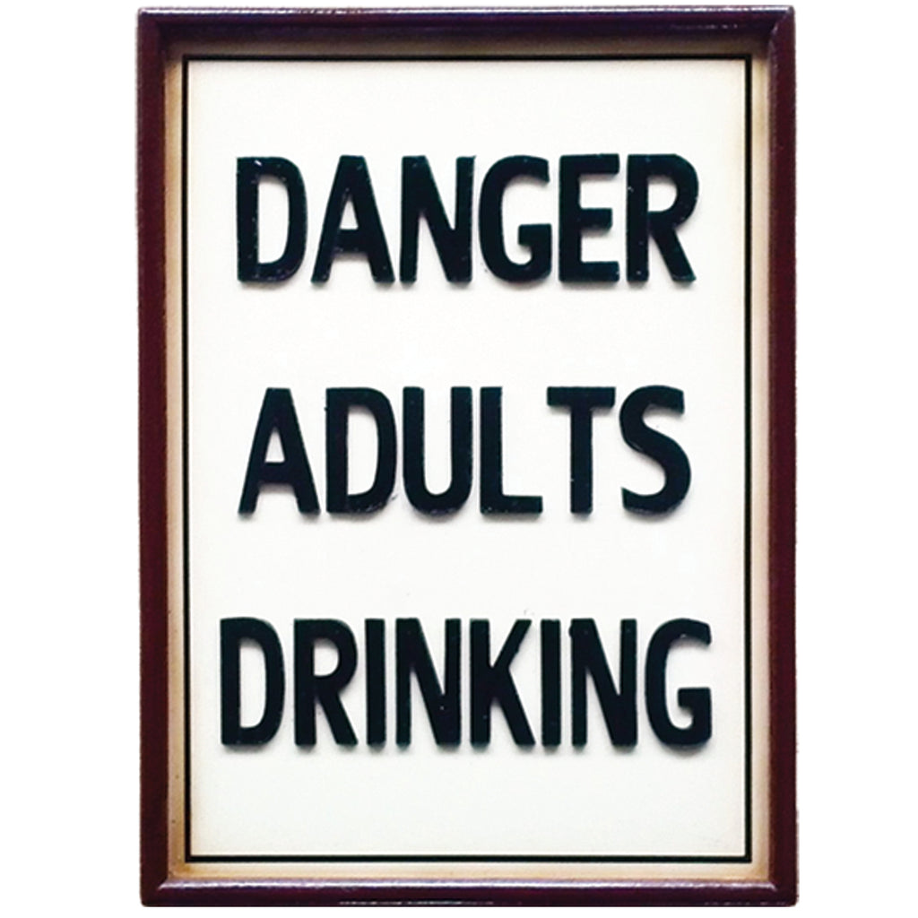 DANGER ADULTS DRINKING