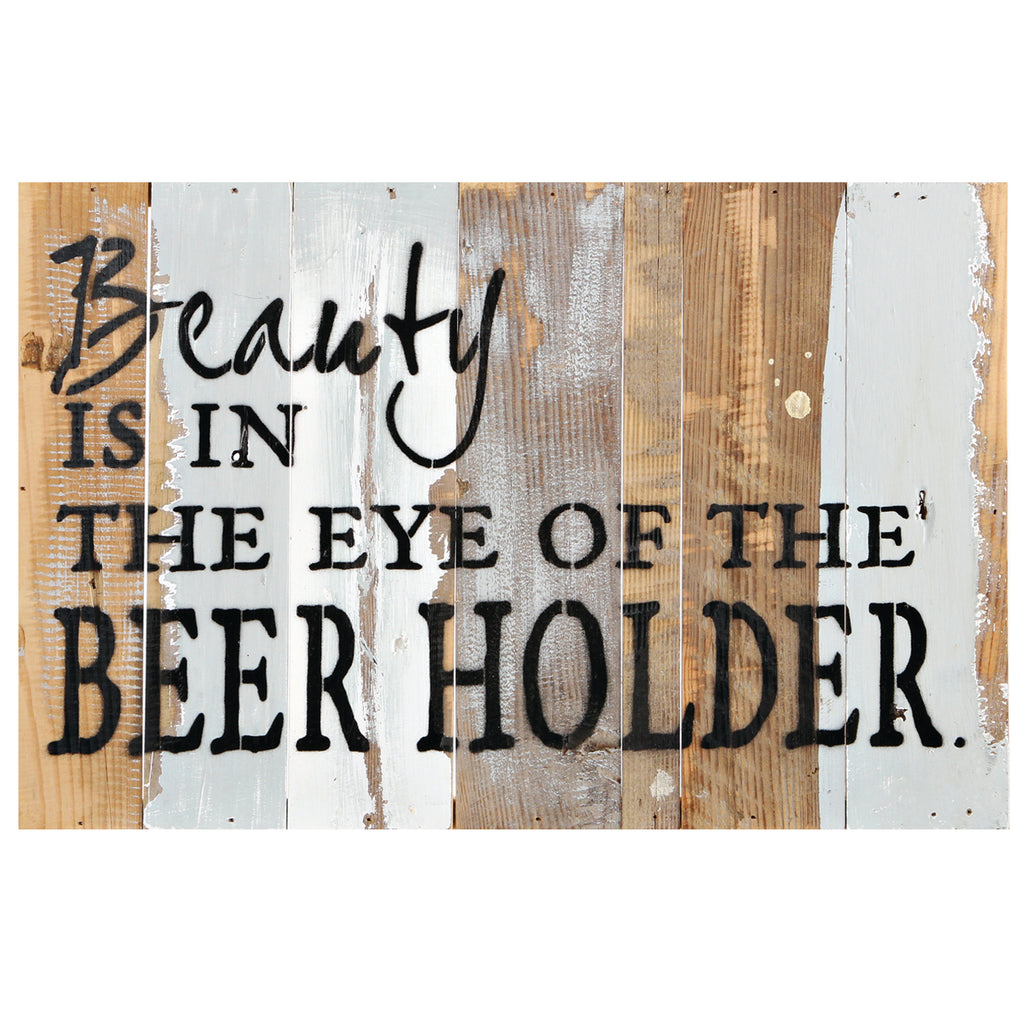 BEAUTY IS IN THE EYE OF THE BEER HOLDER SIGN